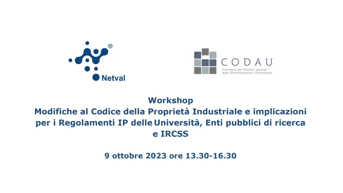 Workshop Modifiche al Codice della Proprietà Industriale e implicazioni per i Regolamenti IP delle Università, Enti pubblici di ricerca e IRCSS